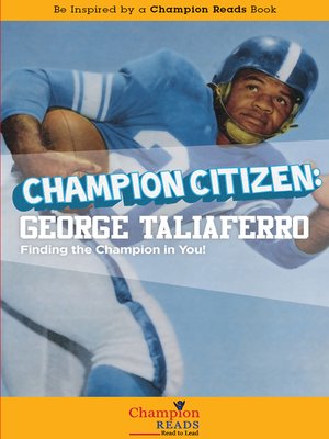 cover image of Champion Citizen: George Taliaferro Finding the Champion in You!